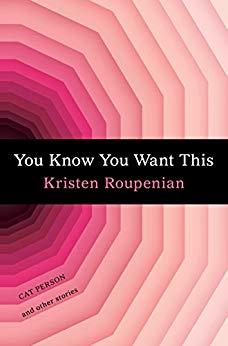 You Know You Want This: "Cat Person" and Other Stories