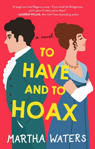 To Have and to Hoax: A Novel (The Regency Vows, Band 1)