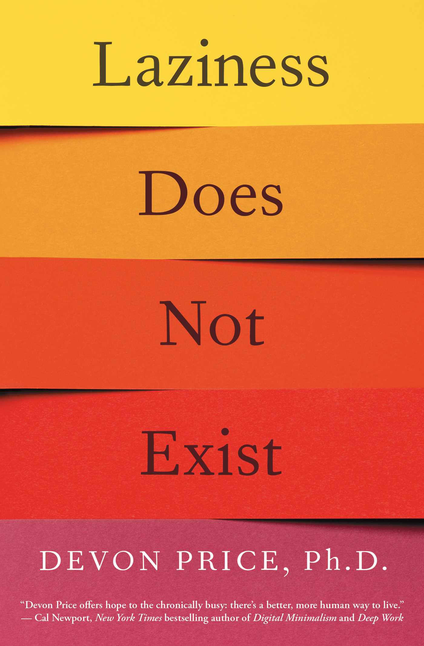 Laziness Does Not Exist: A Defense of the Exhausted, Exploited, and Overworked