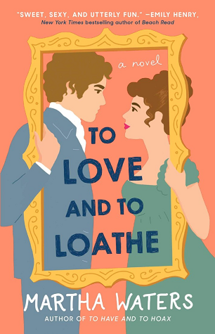 To Love and to Loathe: A Novel (Volume 2) (The Regency Vows)