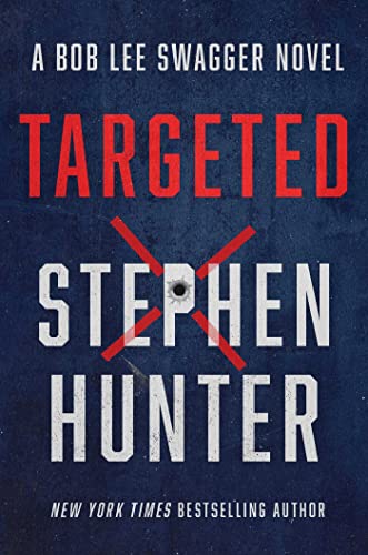 Targeted (Volume 12) (Bob Lee Swagger Novel, Band 12)