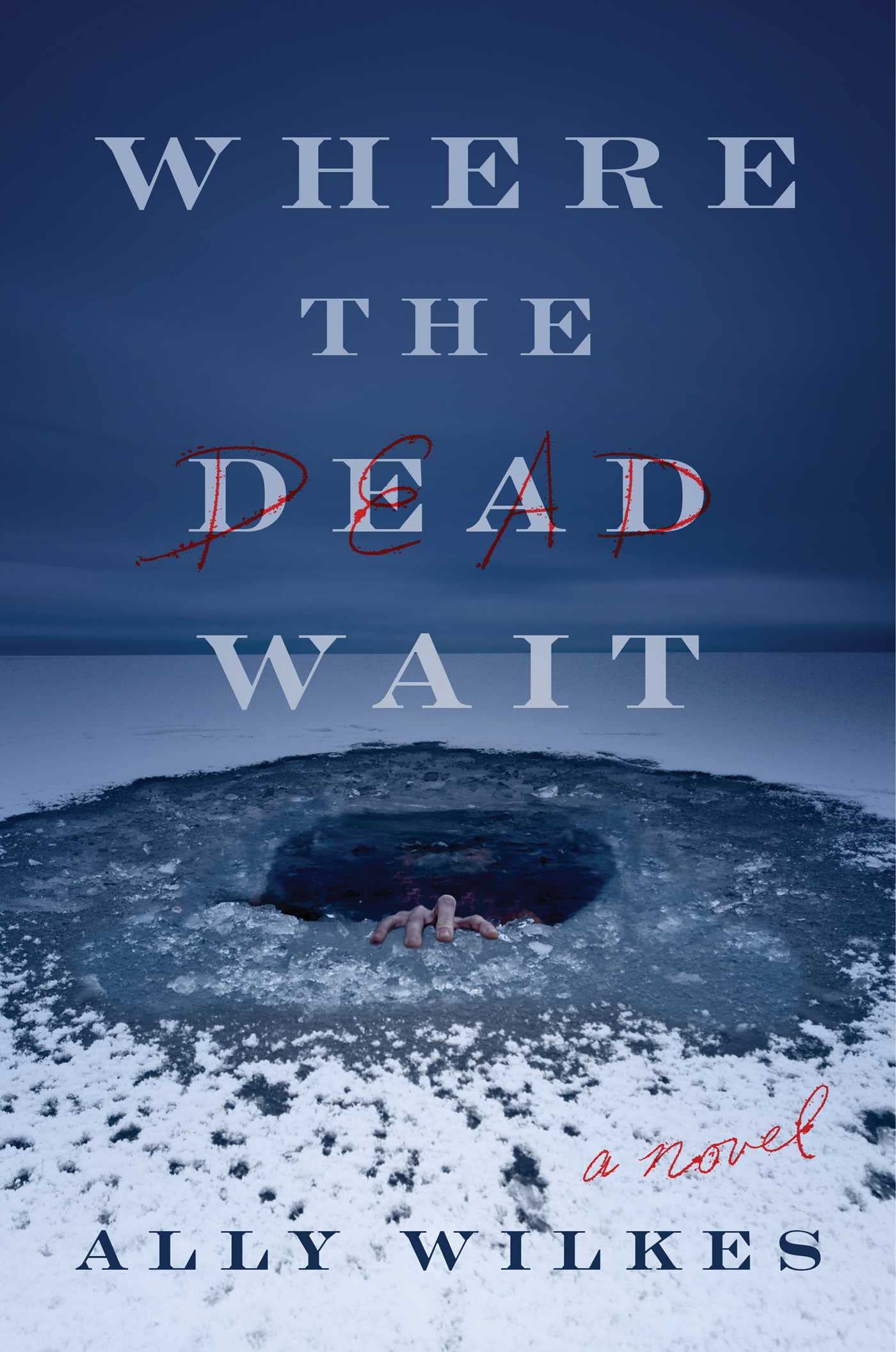 Where the Dead Wait: A Novel