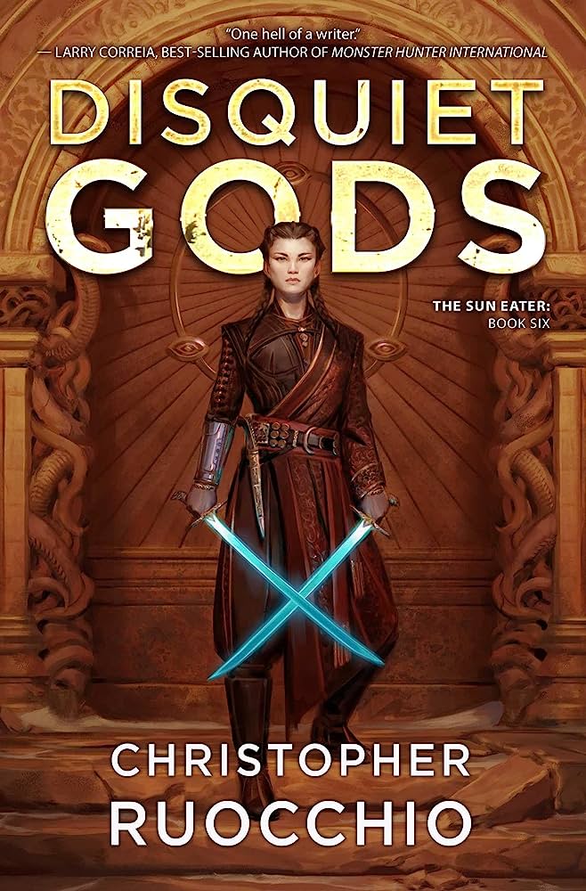 Disquiet Gods: The Sun Eater: Book Six (Volume 6)