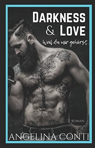 DARKNESS & LOVE: Weil du mir gehörst. (Ramon, Band 1)