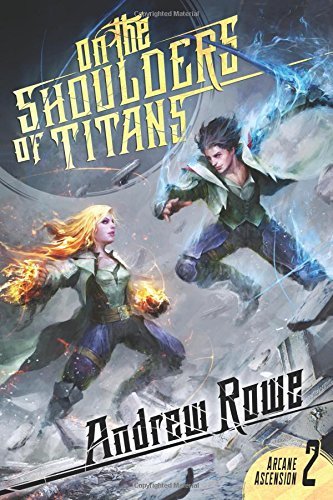 On the Shoulders of Titans (Arcane Ascension, Band 2)
