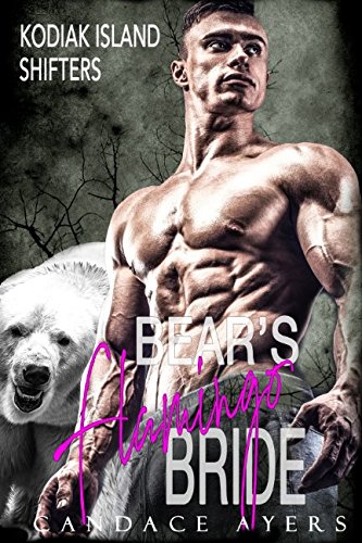 BEAR'S FLAMINGO BRIDE (Kodiak Island Shifters, Band 2)