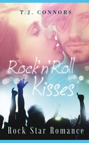 Rock'n'Roll Kisses: Rock Star Romance