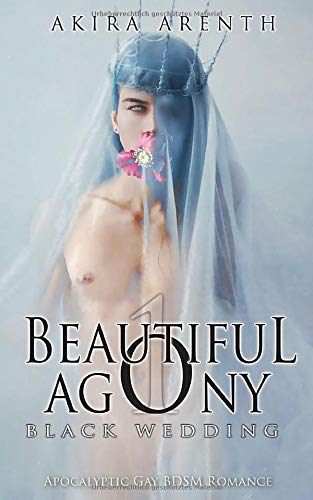 Beautiful Agony - Black Wedding: Apocalypse BDSM Gay Romance