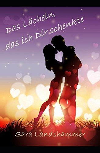 Das Lächeln, das ich Dir schenkte (Munich Love, Band 3)