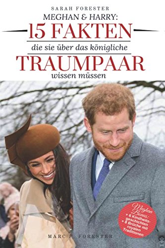 Meghan & Harry: 15 Fakten, die Sie über das königliche Traumpaar wissen müssen