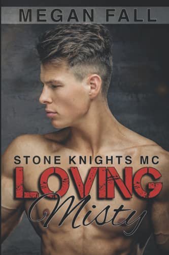 Loving Misty: Stone Knights MC Book 3