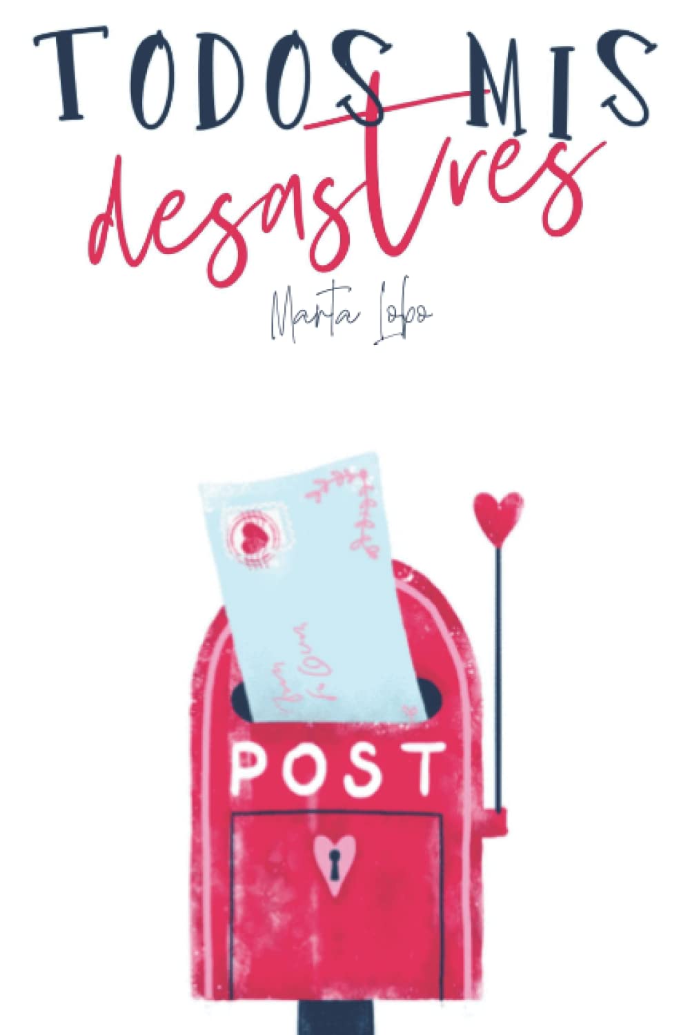 Todos mis desastres (Bilogía Mis desastres, Band 1)