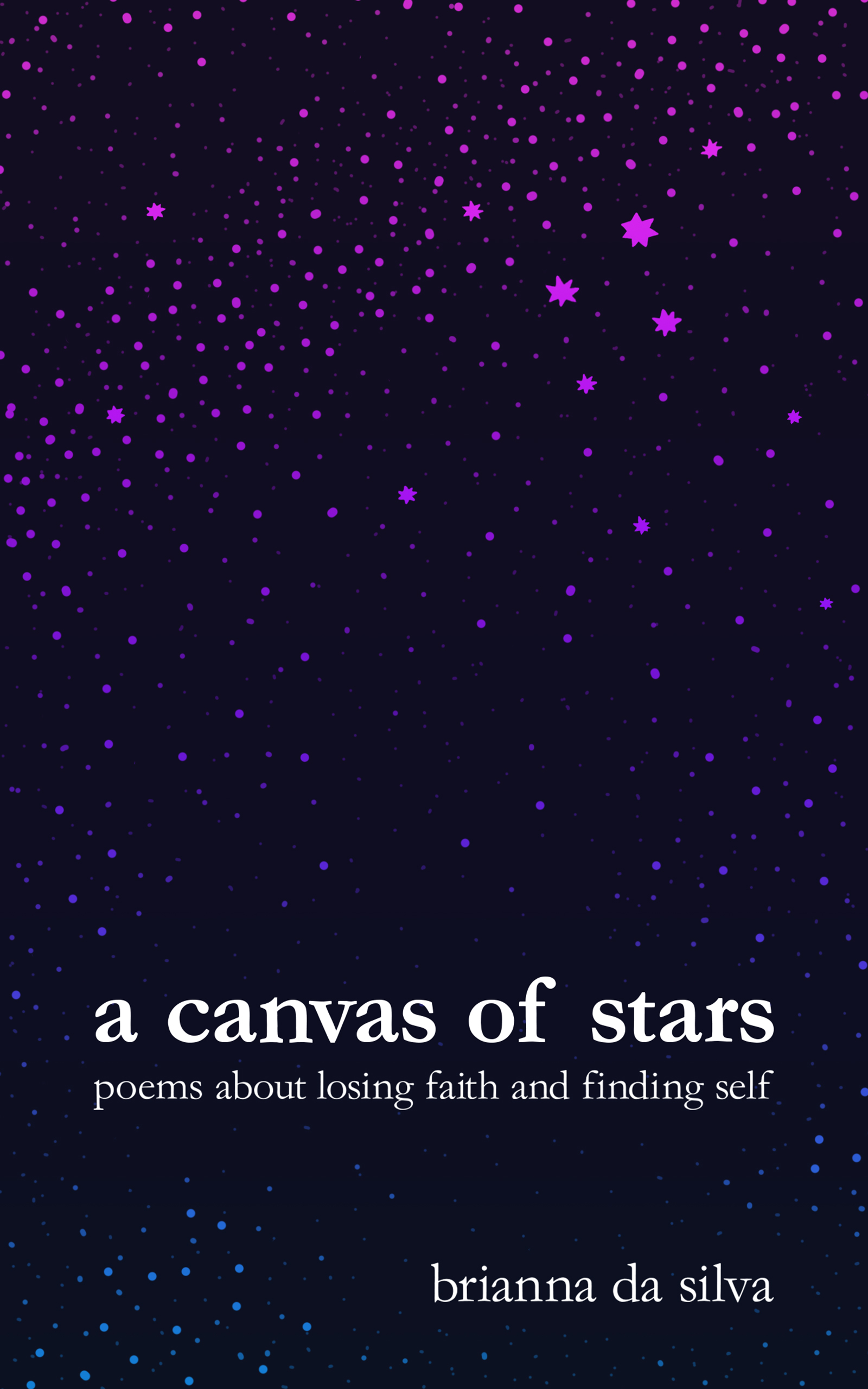 A Canvas of Stars: Poems About Losing Faith and Finding Self