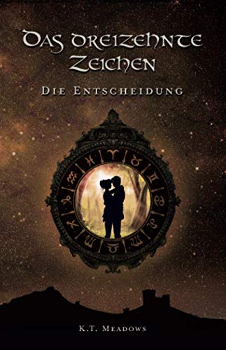 Das Dreizehnte Zeichen: Die Entscheidung (Die Saga der 13 Zeichen, Band 4)