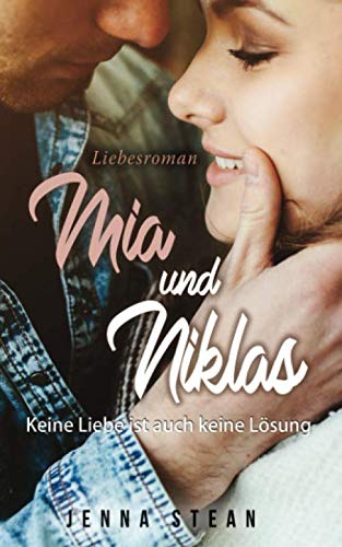 Mia und Niklas: Keine Liebe ist auch keine Lösung