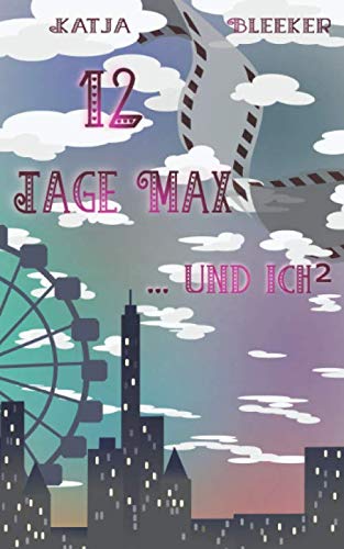 12 Tage Max ... und ich²: Romantische Komödie