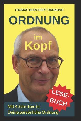 Ordnung im Kopf: Mit 4 Schritten in Deine persönliche Ordnung