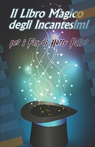 Il Libro Magico degli Incantesimi: per i Fan di Harry Potter
