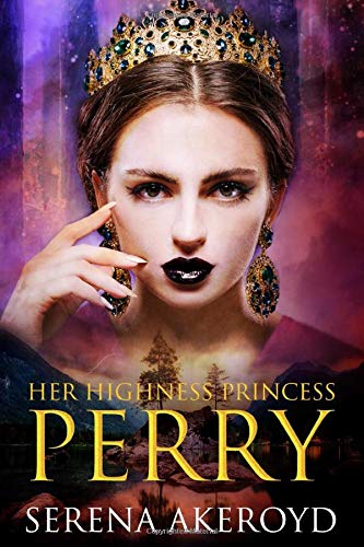 Her Highness, Princess Perry: Contemporary Reverse Harem (Kingdom of Veronia, Band 2)