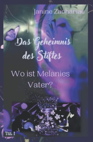Das Geheimnis des Stiftes: Wo ist Melanies Vater?