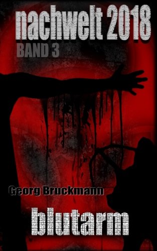 Blutarm: NACHWELT 2018 - Band 3
