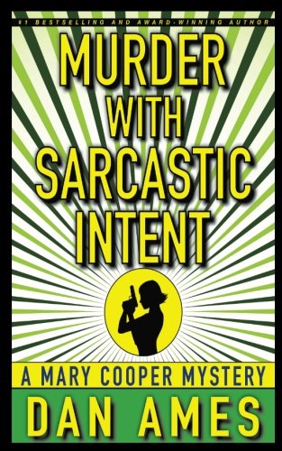 Murder With Sarcastic Intent: Mary Cooper Mystery #2