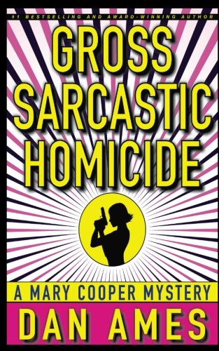 Gross Sarcastic Homicide: Mary Cooper Mystery #3 (Mary Cooper Mysteries, Band 3)