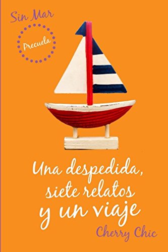 Una despedida, siete relatos y un viaje (Sin Mar)