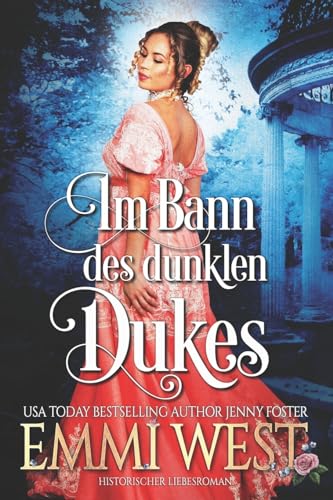 Im Bann des dunklen Dukes: Historischer Liebesroman