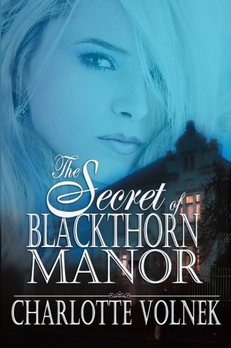 The Secret of Blackthorn Manor (The Haunted Manor Series, Band 1)