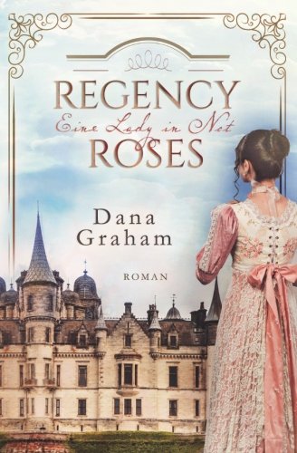 Regency Roses. Eine Lady in Not