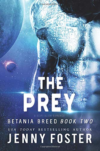 The Prey: A SciFi Alien Romance (Betania Breed, Band 2)