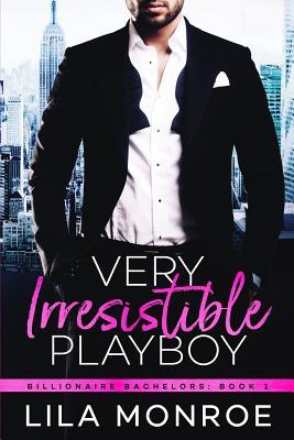 Very Irresistible Playboy (Billionaire Bachelors, Band 1)