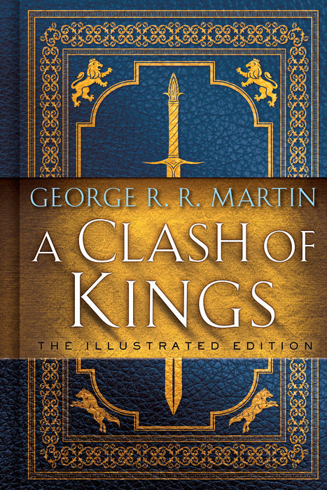 A Clash of Kings: The Illustrated Edition: A Song of Ice and Fire: Book Two (A Song of Ice and Fire Illustrated Edition, Band 2)