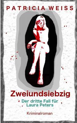Zweiundsiebzig: Der dritte Fall für Laura Peters