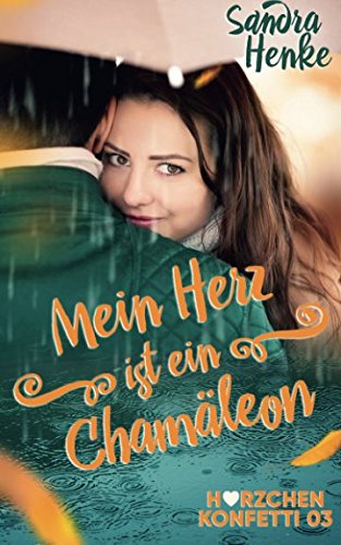 Mein Herz ist ein Chamäleon (Herzchenkonfetti, Band 3)