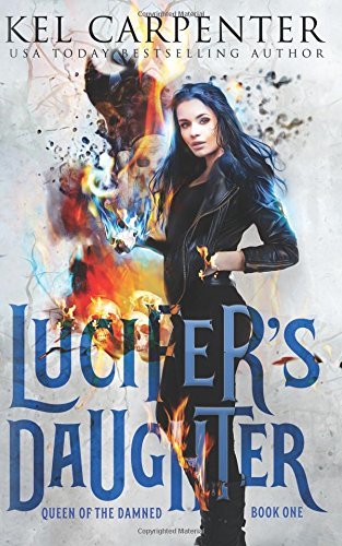 Lucifer's Daughter (Damned Magic and Divine Fates: Queen of the Damned, Band 1)