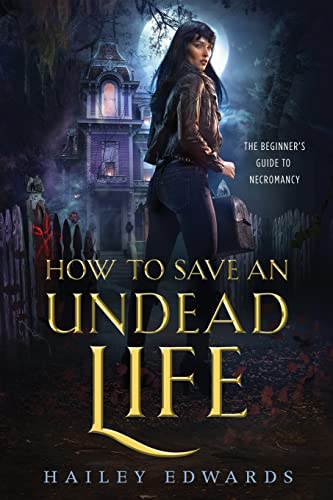 How to Save an Undead Life (The Beginner's Guide to Necromancy, Band 1)