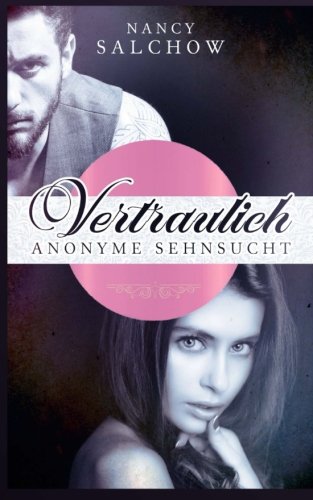 Vertraulich: Anonyme Sehnsucht