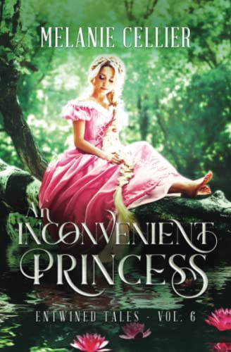 An Inconvenient Princess: A Retelling of Rapunzel (Entwined Tales)
