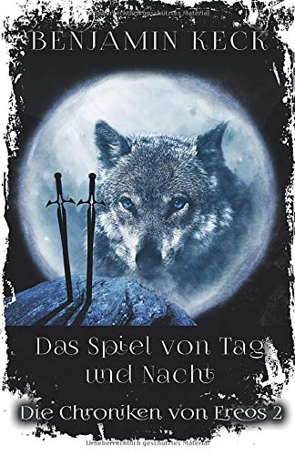 Das Spiel von Tag und Nacht: Die Chroniken von Ereos 2