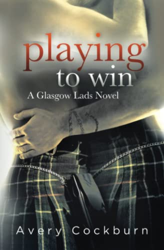 Playing to Win (Glasgow Lads, Band 2)