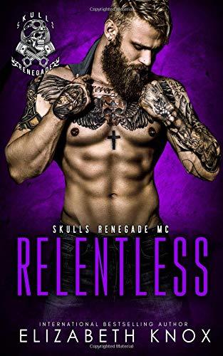 Relentless (Skulls Renegade MC, Band 4)
