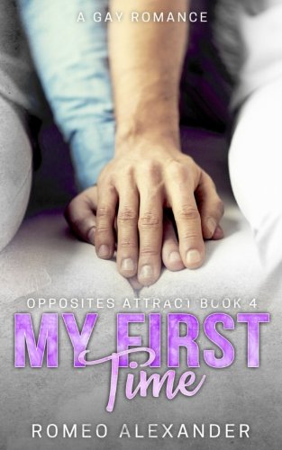 My First Time: A Gay Romance (Opposites Attract, Band 4)