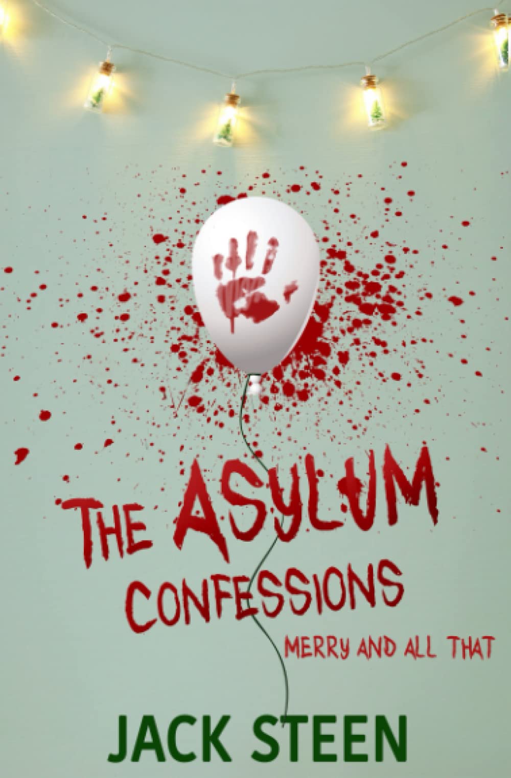 The Asylum Confessions: Merry and All That: with bonus material: Merry with all that Murder (The Asylum Confession Files, Band 6)