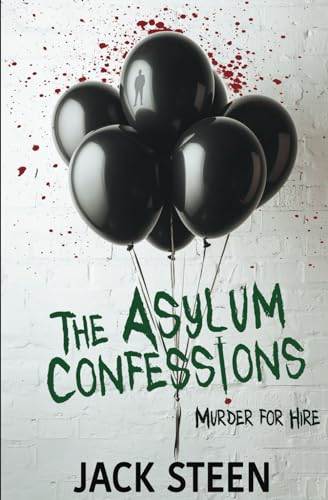 The Asylum Confessions: Murder for Hire (The Asylum Confession Files, Band 8)
