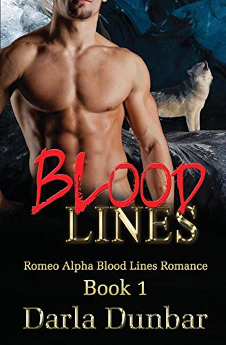 Blood Lines (Romeo Alpha Blood Lines Romance Series, Band 1)