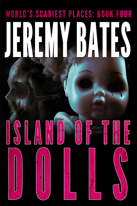 Island of the Dolls (World's Scariest Places, Band 4)