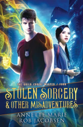 Stolen Sorcery & Other Misadventures (The Guild Codex: Warped, Band 4)