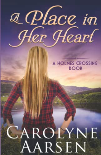 A Place in Her Heart: A Heartwarming Christian Romance (Holmes Crossing, Band 6)